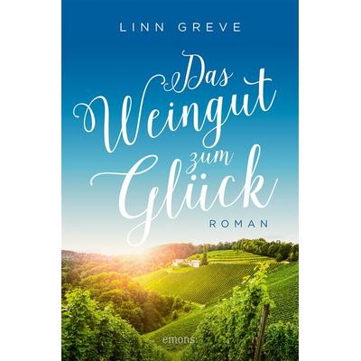 Das Weingut zum Glück, Taschenbuch von Linn Greve, Emons Verlag, 978-3-7408-2099-2