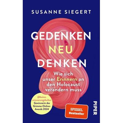 Gedenken neu denken, Taschenbuch von Susanne Siegert, Piper Paperback, 978-3-492-06545-0