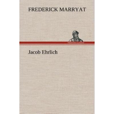 Jacob Ehrlich, Gebundene Ausgabe von Frederick Marryat, Tredition, 978-3-8472-5606-9