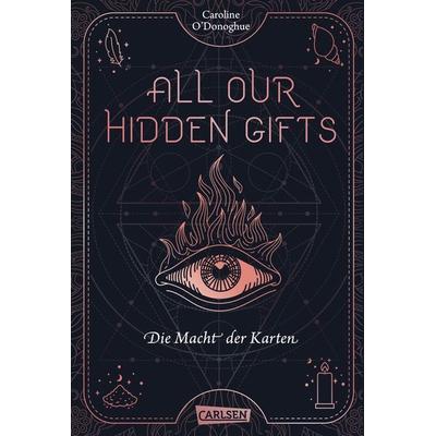 All Our Hidden Gifts - Die Macht der Karten (All Our Hidden Gifts 1), Taschenbuch von Caroline O'Donoghue; Carlsen