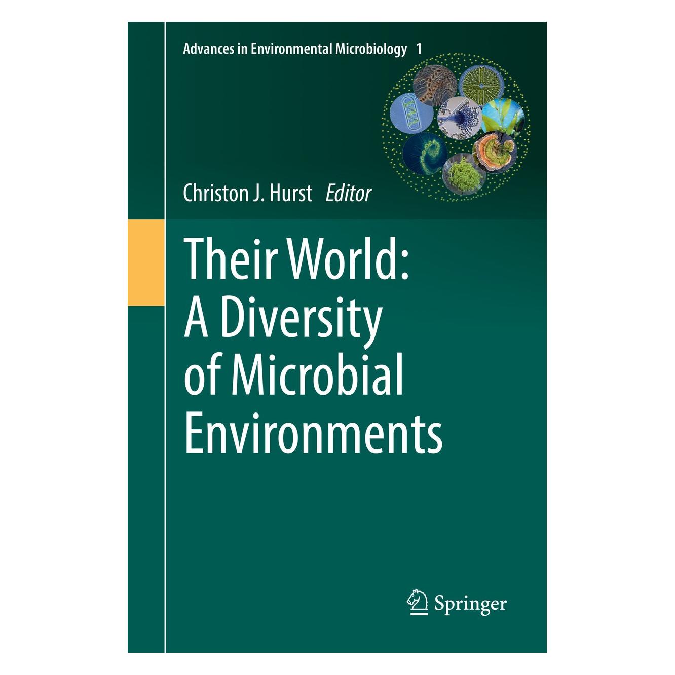 Springer Their World: A Diversity of Microbial E (Englisch, Hardcover, Christon J. Hurst) (9783319280691)