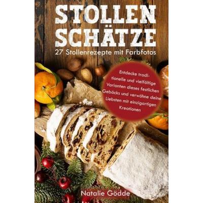 Stollenschätze: 27 Stollenrezepte mit Farbfotos, Taschenbuch von Natalie Gödde, Natalie Gödde, 978-3-910734-40-1