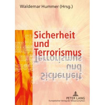 Sicherheit und Terrorismus, Taschenbuch von , Peter Lang GmbH, Internationaler Verlag der Wissenschaften, 978-3-631-52626-2