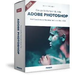 Das große Kompendium für Adobe Photoshop 2026