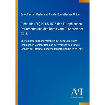 Richtlinie (EU) 2015/1535 des Europäischen Parlaments und des Rates vom 9. September 2015, Taschenbuch von Europäisches Parlament,Rat der Europäischen