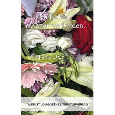 Zeiten verbinden., Taschenbuch von Erich Krian, Frankfurter Literaturverlag, 978-3-8372-3014-7