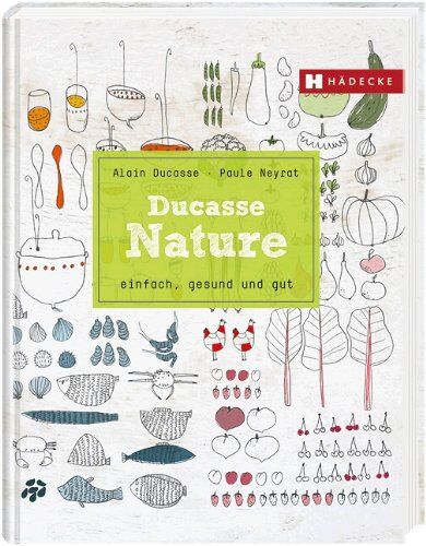 Alain Ducasse - Ducasse Nature: einfach, gesund und gut - Preis vom 18.10.2026 19:22:15 h