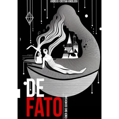 De Fato, Taschenbuch von Andreas-Cristian Knobloch, Epubli, 978-3-7584-1070-3