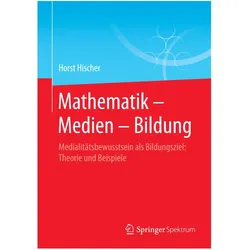 Mathematik - Medien - Bildung, Fachbücher von Horst Hischer