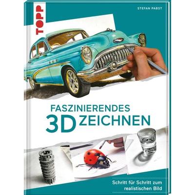 Faszinierendes 3D-Zeichnen, Gebundene Ausgabe von Stefan Pabst, Frechverlag GmbH, 978-3-7724-4728-0