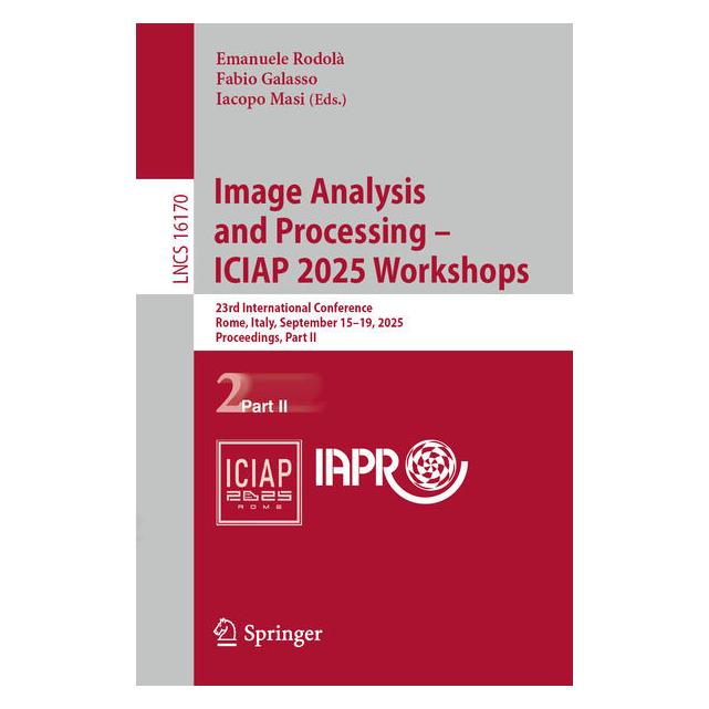 Springer Image Analysis and Processing - ICIAP 2025 Workshops (Englisch, Emanuele Rodolà, Fabio Galasso, Iacopo Masi) (62906086)