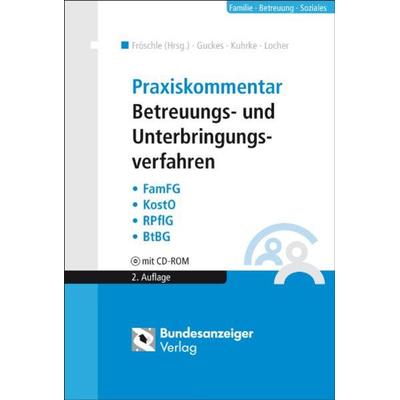 Praxiskommentar Betreuungs- und Unterbringungsverfahren, Gebundene Ausgabe von Matthias Locher,Neithard Kuhrke,Thomas Guckes, Bundesanzeiger,