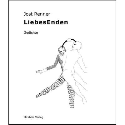 LiebesEnden, Taschenbuch von Jost Renner, Mirabilis, 978-3-9814925-2-1