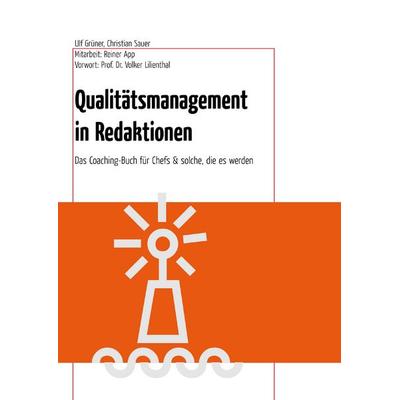 Qualitätsmanagement in Redaktionen, Gebundene Ausgabe von Christian Sauer,Ulf Grüner, BoD – Books on Demand, 978-3-8391-7249-0