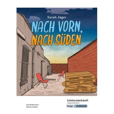 Nach vorn, nach Süden - Sarah Jäger - Schülerarbeitsheft - Hauptschule, Geheftet von Julia Biedermann,Sabrina Undank, Krapp & Gutknecht Verlag