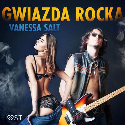 Gwiazda rocka - opowiadanie erotyczne - Vanessa Salt, Audio, 9788726756197