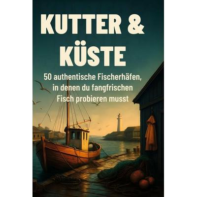 Kutter & Küste, Gebundene Ausgabe von Henry Maier, BoD - Books on Demand, 978-3-695-34591-5