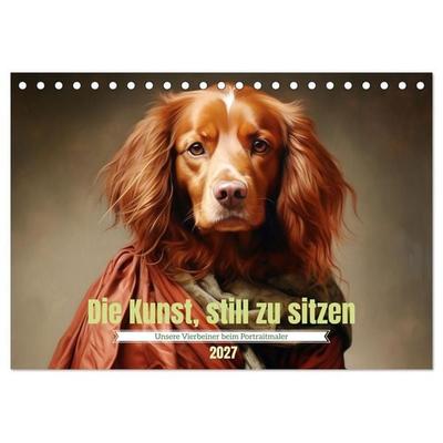 Die Kunst, still zu sitzen (Tischkalender 2027 DIN A5 quer), CALVENDO Monatskalender