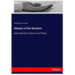 Masters of the Situation, Ratgeber von William James Tilley