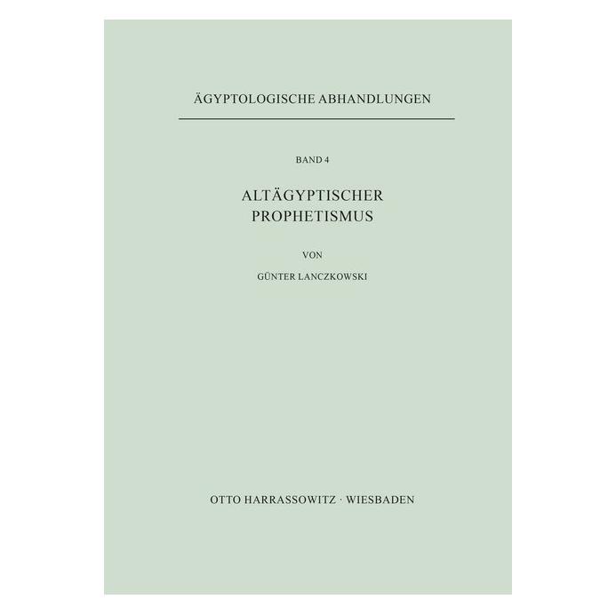 Harrassowitz Altägyptischer Prophetismus (Deutsch, Softcover, Günter Lanczkowski) (55563488)