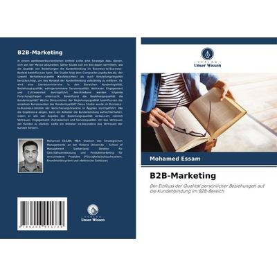 B2B-Marketing, Taschenbuch von Mohamed Essam, Verlag Unser Wissen, 978-620-8-99173-9