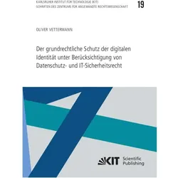 Der grundrechtliche Schutz der digitalen Identität unter Berücksichtigung von Datenschutz- und IT-Si, Fachbücher von Oliver Vettermann