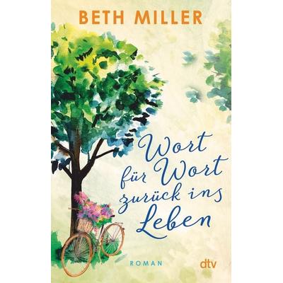 Wort für Wort zurück ins Leben, Taschenbuch von Beth Miller, dtv
