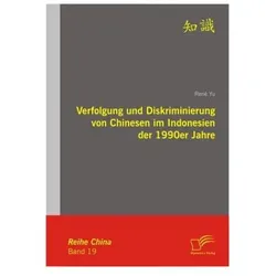 Verfolgung und Diskriminierung von Chinesen im Indonesien der 1990er Jahre, Fachbücher von René Yu