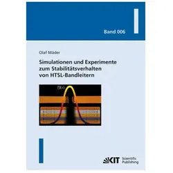 Simulationen und Experimente zum Stabilitätsverhalten von HTSL-Bandleitern, Fachbücher von Olaf Mäder