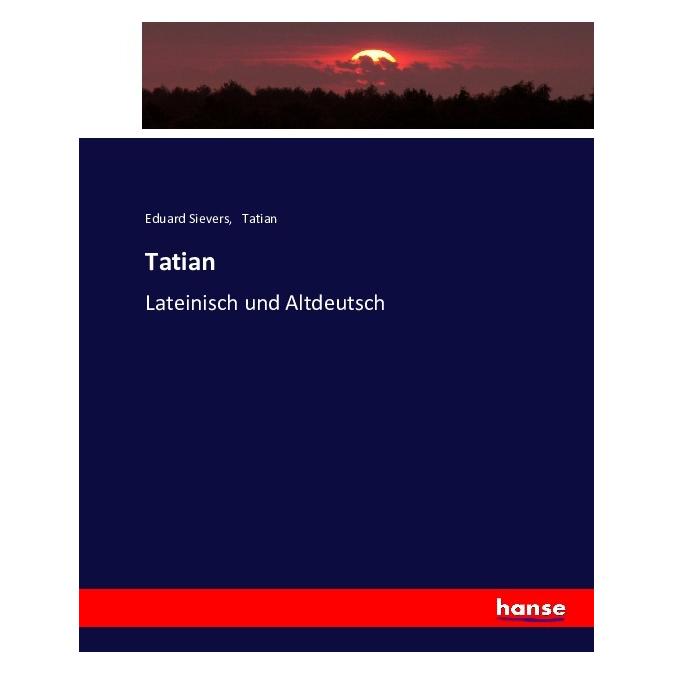 Hansebooks Tatian (Deutsch, Softcover, Eduard Sievers, Tatian) (55880416)