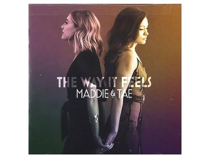 Maddie & Tae - The Way It Feels