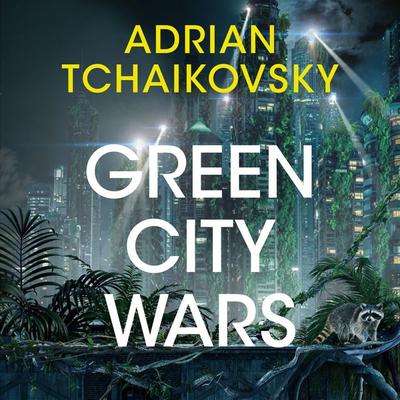 Green City Wars - Adrian Tchaikovsky, Audio, 9781035045761