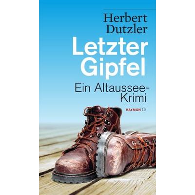 Letzter Gipfel, Taschenbuch von Herbert Dutzler, Haymon Verlag, 978-3-85218-916-1