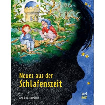Neues aus der Schlafenszeit, Gebundene Ausgabe von Anna Russelmann, NordSüd Verlag, 978-3-314-10535-7