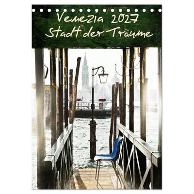 Venezia 2027 Stadt der Träume (Tischkalender 2027 DIN A5 hoch), CALVENDO Monatskalender