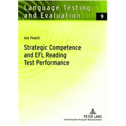 Strategic Competence and EFL Reading Test Performance, Fachbücher von Aek Phakiti