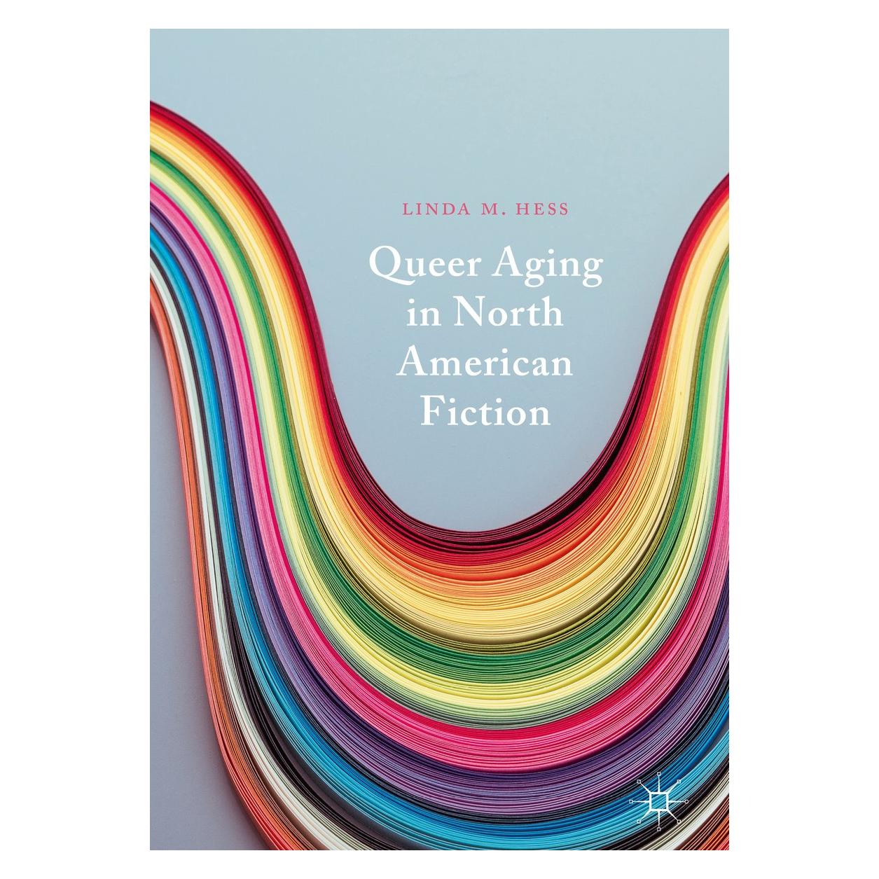 Springer Queer Aging in North American Fiction (Englisch, Hardcover, Linda M. Hess) (9783030034658)