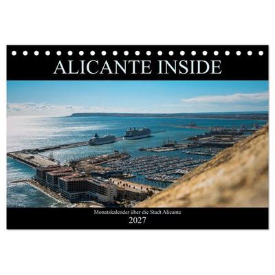 ALICANTE INSIDE - Monatskalender über die Stadt Alicante (Tischkalender 2027 DIN A5 quer), CALVENDO Monatskalender