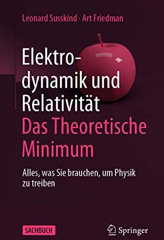 Leonard Susskind - Elektrodynamik und Relativität: Das theoretische Minimum: Alles, was Sie brauchen, um Physik zu treiben - Preis vom 30.09.2026 09:01:18 h