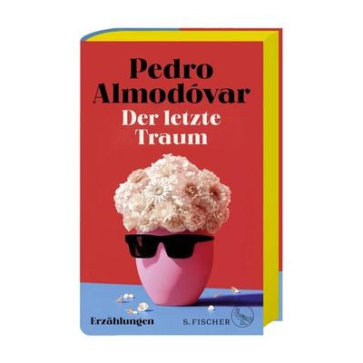 Der letzte Traum, Gebundene Ausgabe von Pedro Almodóvar, S. Fischer Verlag