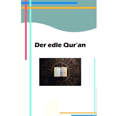 Der edle Qur'an; Taschenbuch von Abdllah Ibn Riyan, Self Publisher, 978-1-80545-595-0