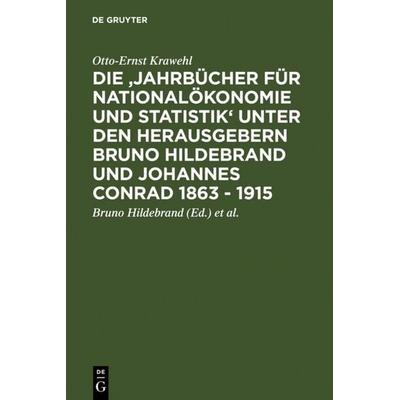 Die 'Jahrbücher für Nationalökonomie und Statistik' unter den Herausgebern Bruno Hildebrand und Johannes Conrad 1863 - 1915, Gebundene Ausgabe von