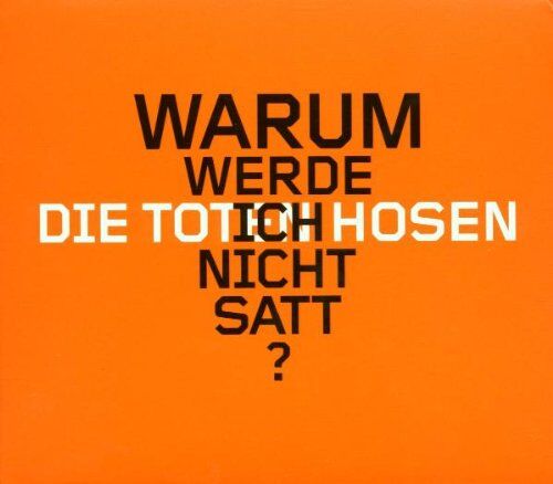 Die Toten Hosen - Warum Werde Ich Nicht Satt? - Preis vom 14.10.2026 23:07:16 h