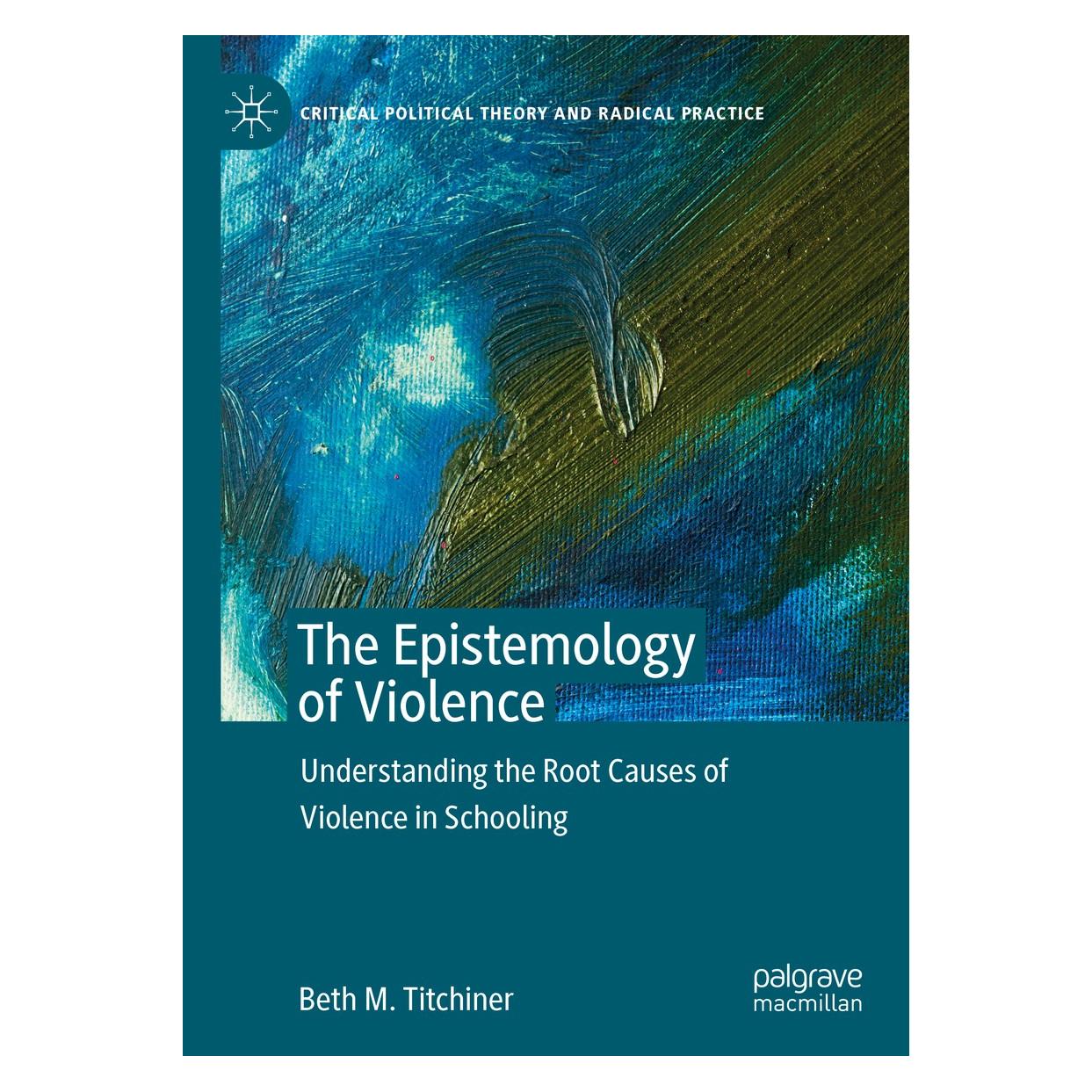 Springer The Epistemology of Violence (Englisch, Hardcover, Beth M Titchiner, Beth M. Titchiner) (9783030129101)