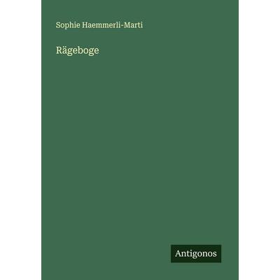 Rägeboge, Taschenbuch von Sophie Haemmerli-Marti, Antigonos Verlag, 978-3-563-16328-3