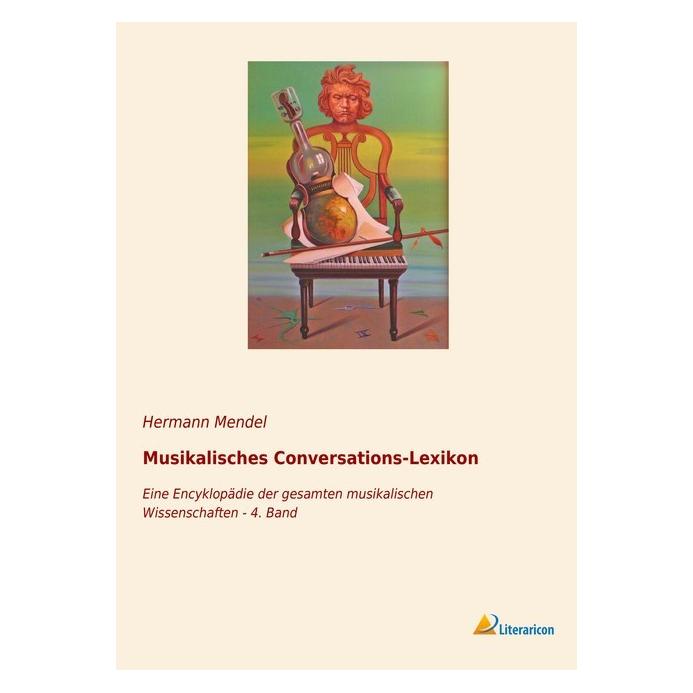 Literaricon Musikalisches Conversations-Lexikon (Deutsch, Softcover, Hermann Mendel) (56012430)