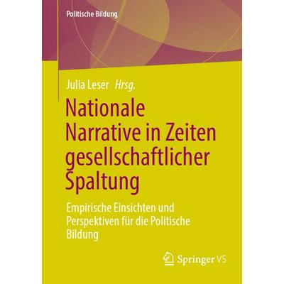 Nationale Narrative in Zeiten gesellschaftlicher Spaltung, Taschenbuch von , Springer Fachmedien Wiesbaden GmbH, 978-3-658-48063-9