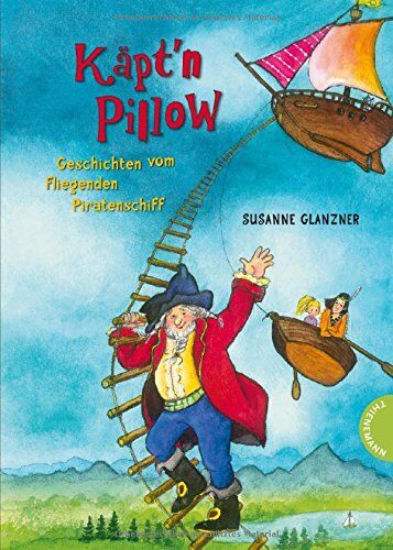 Susanne Glanzner - Käpt'n Pillow, Geschichten vom fliegenden Piratenschiff - Preis vom 30.09.2026 09:01:18 h