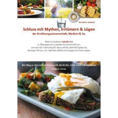 Schluss mit Mythen, Irrtümern & Lügen der Ernährungswissenschaft, Medizin & Co., Taschenbuch von Kornelia Laubach, BoD – Books on Demand,