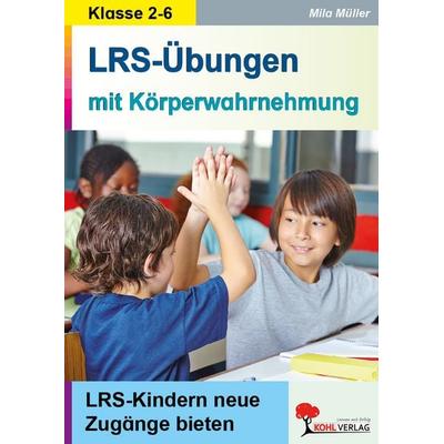 LRS-Übungen mit Körperwahrnehmung, Taschenbuch von Mila Müller, KOHL VERLAG Der Verlag mit dem Baum, 978-3-96040-140-7